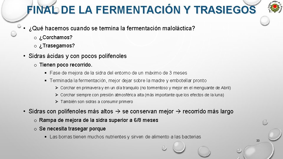 FINAL DE LA FERMENTACIÓN Y TRASIEGOS • ¿Qué hacemos cuando se termina la fermentación