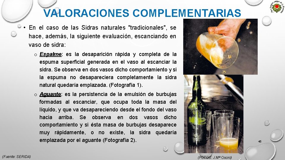 VALORACIONES COMPLEMENTARIAS • En el caso de las Sidras naturales "tradicionales", se hace, además,