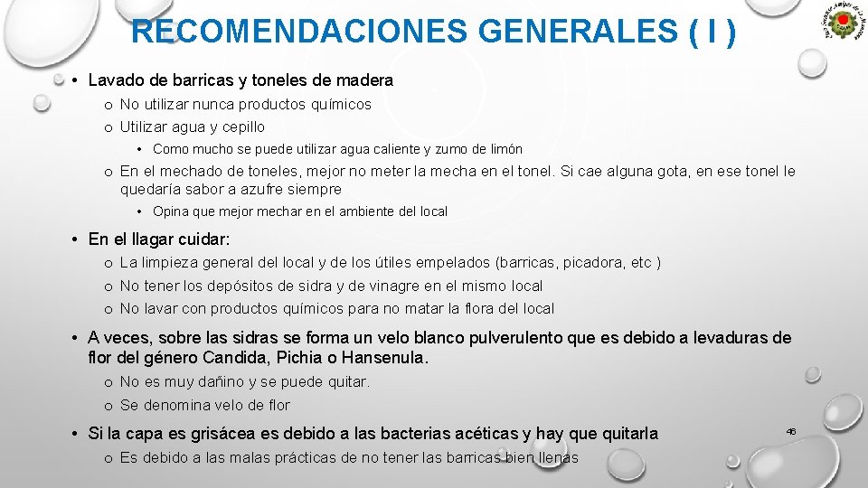 RECOMENDACIONES GENERALES ( I ) • Lavado de barricas y toneles de madera o