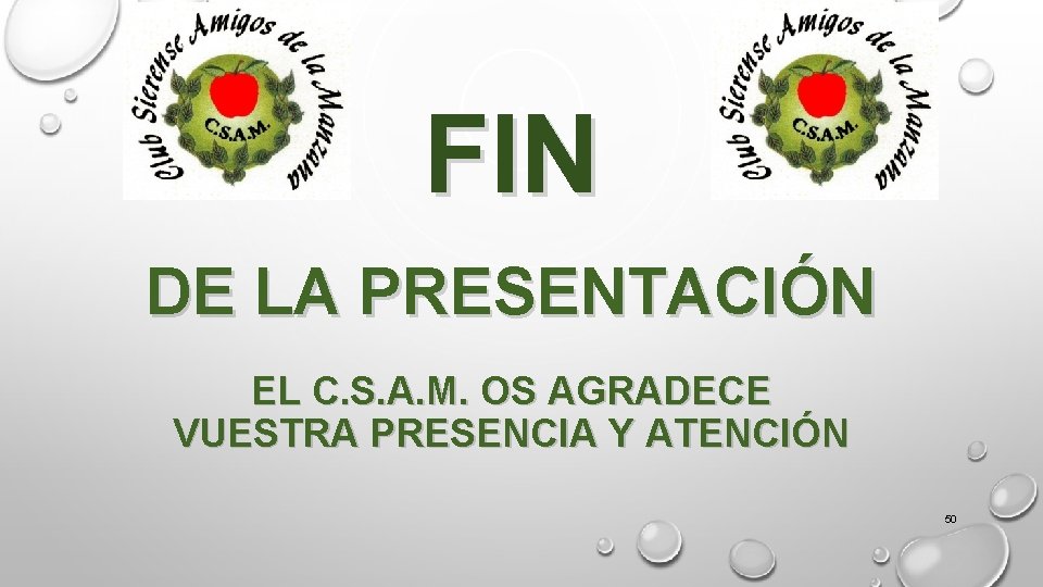 FIN DE LA PRESENTACIÓN EL C. S. A. M. OS AGRADECE VUESTRA PRESENCIA Y