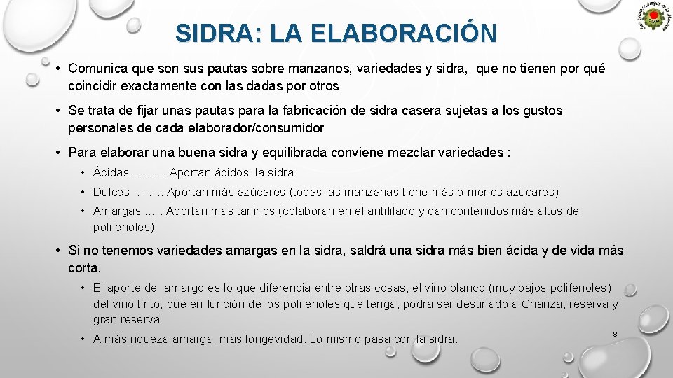 SIDRA: LA ELABORACIÓN • Comunica que son sus pautas sobre manzanos, variedades y sidra,