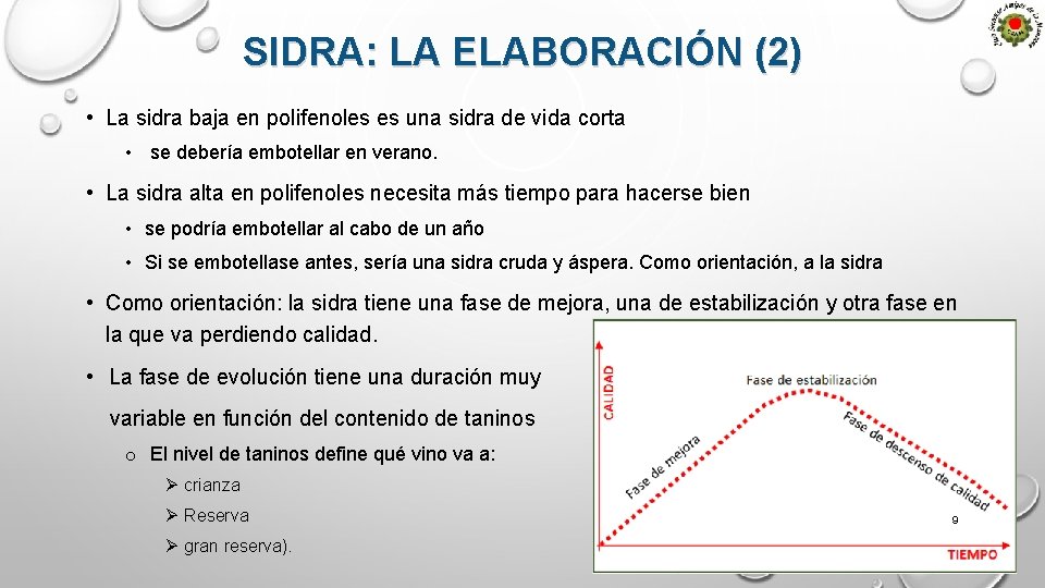 SIDRA: LA ELABORACIÓN (2) • La sidra baja en polifenoles es una sidra de