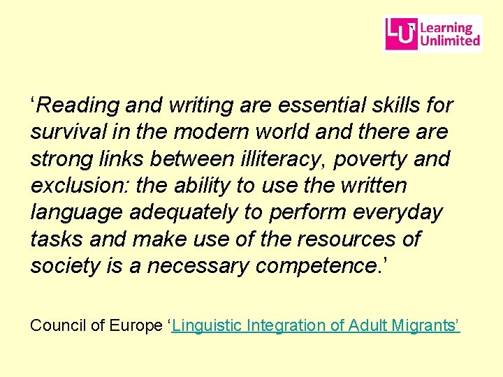 ‘Reading and writing are essential skills for survival in the modern world and there