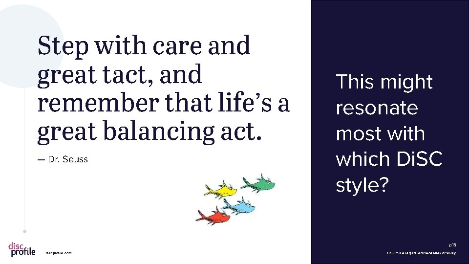 Step with care and great tact, and remember that life’s a great balancing act.