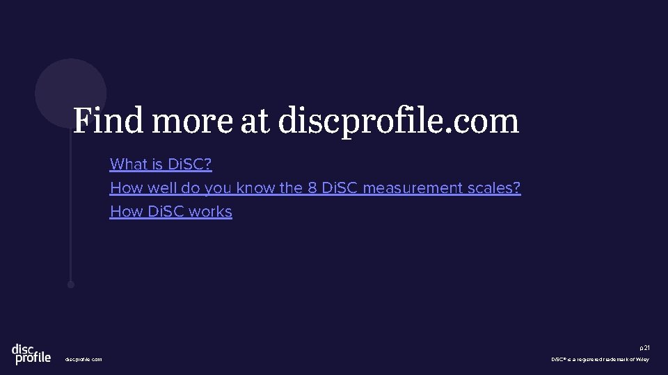 Find more at discprofile. com • What is Di. SC? • How well do