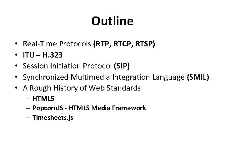 Outline • • • Real-Time Protocols (RTP, RTCP, RTSP) ITU – H. 323 Session Outline • • • Real-Time Protocols (RTP, RTCP, RTSP) ITU – H. 323 Session