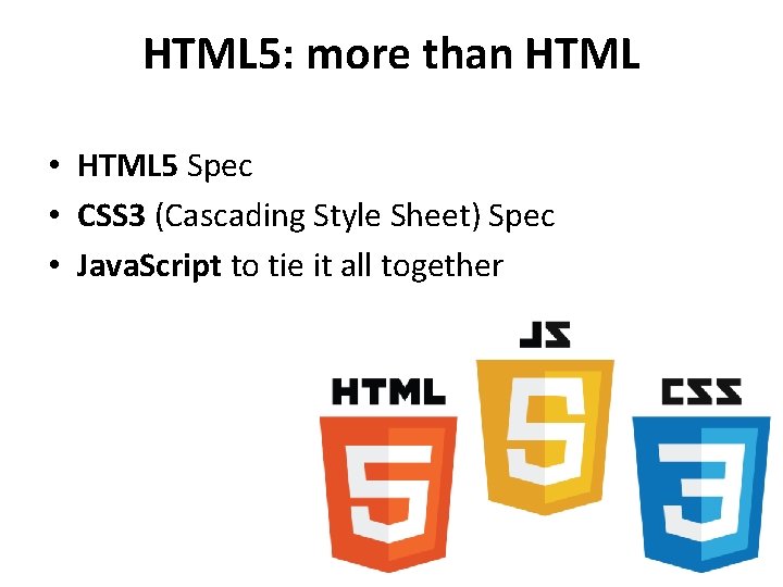 HTML 5: more than HTML • HTML 5 Spec • CSS 3 (Cascading Style HTML 5: more than HTML • HTML 5 Spec • CSS 3 (Cascading Style
