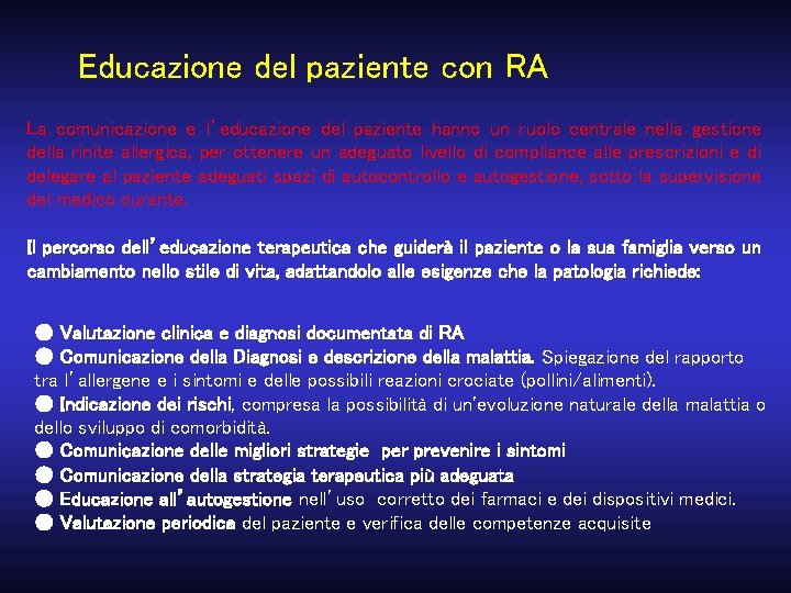 Educazione del paziente con RA La comunicazione e l’educazione del paziente hanno un ruolo