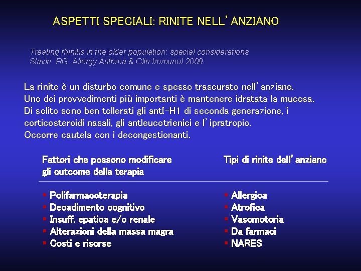 ASPETTI SPECIALI: RINITE NELL’ANZIANO Treating rhinitis in the older population: special considerations Slavin RG.