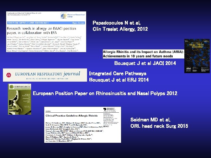 Papadopoulos N et al, Clin Traslat Allergy, 2012 Bousquet J et al JACI 2014