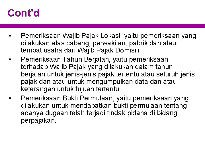 Cont’d • • • Pemeriksaan Wajib Pajak Lokasi, yaitu pemeriksaan yang dilakukan atas cabang,