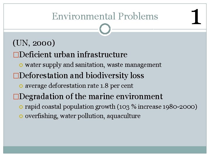 Environmental Problems 1 (UN, 2000) �Deficient urban infrastructure water supply and sanitation, waste management