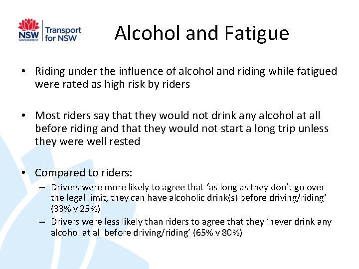 Alcohol and Fatigue • Riding under the influence of alcohol and riding while fatigued