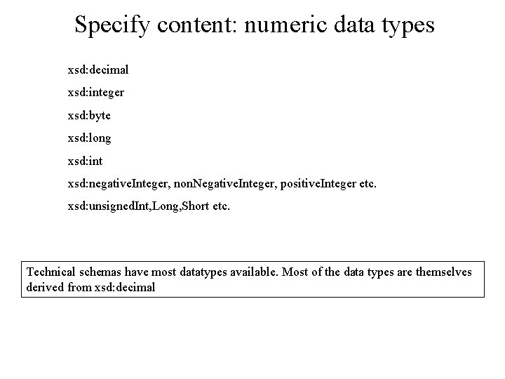 Specify content: numeric data types xsd: decimal xsd: integer xsd: byte xsd: long xsd: