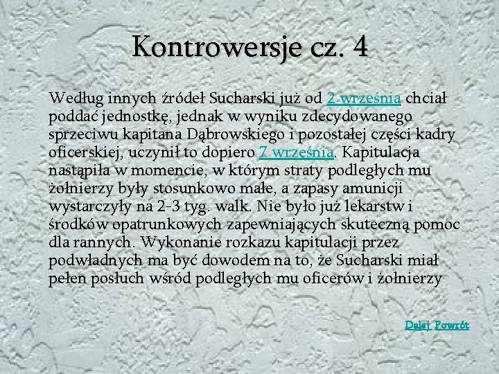 Kontrowersje cz. 4 Według innych źródeł Sucharski już od 2 września chciał poddać jednostkę, Kontrowersje cz. 4 Według innych źródeł Sucharski już od 2 września chciał poddać jednostkę,