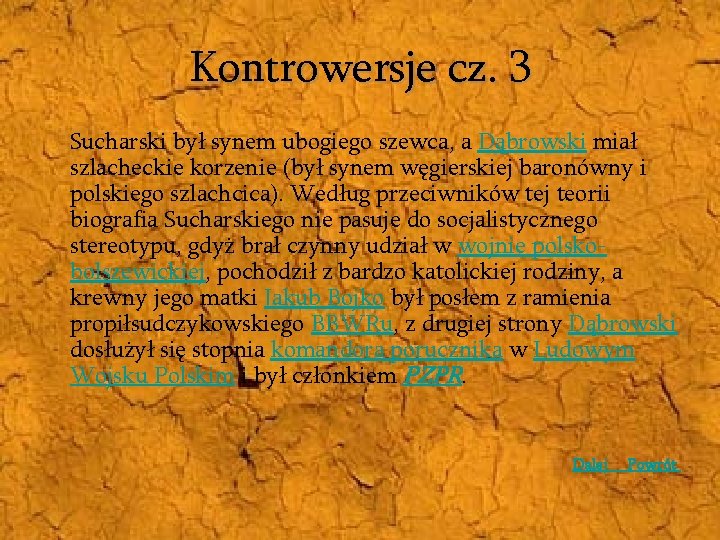 Kontrowersje cz. 3 Sucharski był synem ubogiego szewca, a Dąbrowski miał szlacheckie korzenie (był Kontrowersje cz. 3 Sucharski był synem ubogiego szewca, a Dąbrowski miał szlacheckie korzenie (był