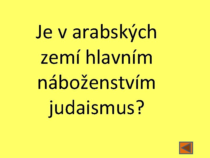 Je v arabských zemí hlavním náboženstvím judaismus? 