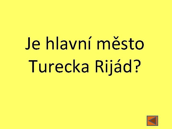 Je hlavní město Turecka Rijád? 