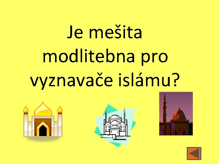 Je mešita modlitebna pro vyznavače islámu? 