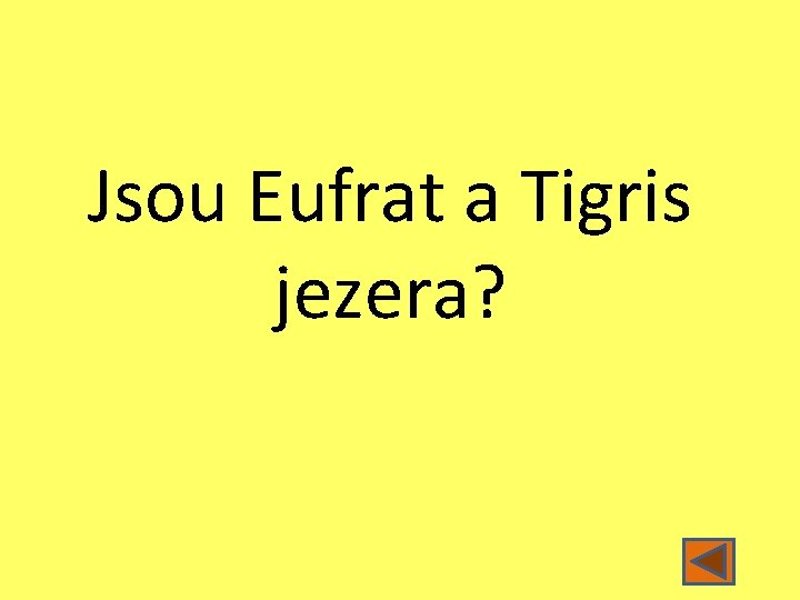 Jsou Eufrat a Tigris jezera? 