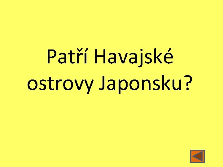 Patří Havajské ostrovy Japonsku? 