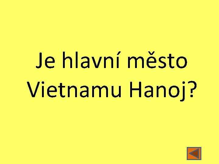Je hlavní město Vietnamu Hanoj? 