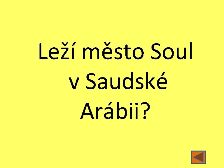 Leží město Soul v Saudské Arábii? 