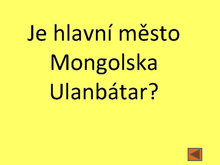Je hlavní město Mongolska Ulanbátar? 