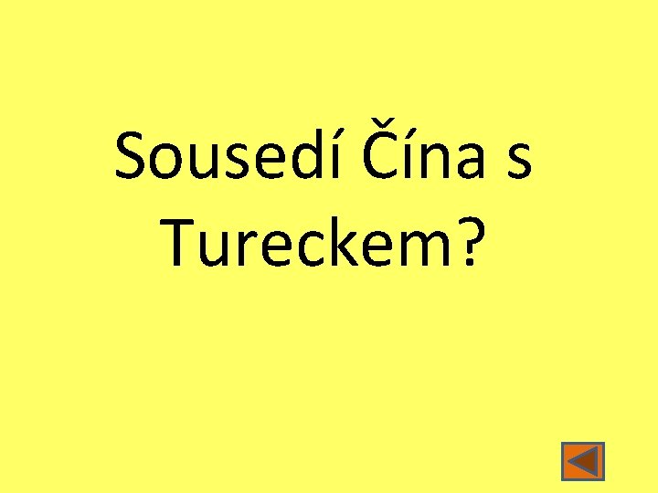 Sousedí Čína s Tureckem? 