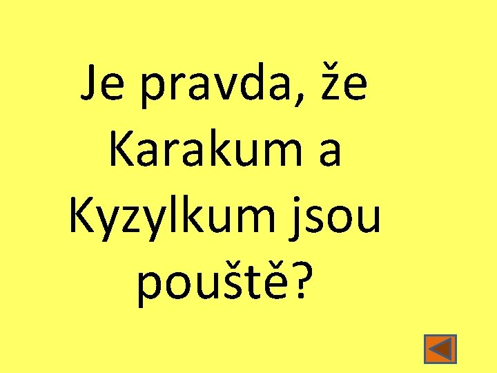 Je pravda, že Karakum a Kyzylkum jsou pouště? 