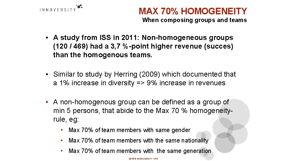 MAX 70% HOMOGENEITY When composing groups and teams • A study from ISS in