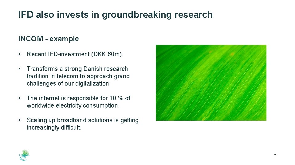 IFD also invests in groundbreaking research INCOM - example • Recent IFD-investment (DKK 60