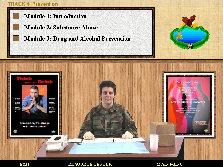 TRACK 4: Prevention Module 1: Introduction Module 2: Substance Abuse Module 3: Drug and