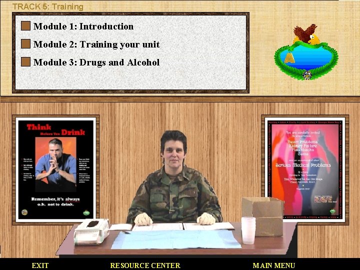 TRACK 5: Training Module 1: Introduction Module 2: Training your unit Module 3: Drugs