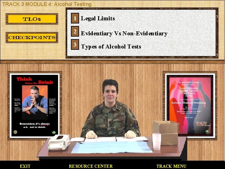 TRACK 3 MODULE 4: Alcohol Testing 1 Legal Limits 2 Evidentiary Vs Non-Evidentiary 3