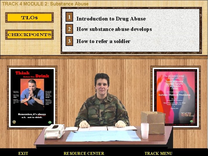 TRACK 4 MODULE 2: Substance Abuse EXIT 1 Introduction to Drug Abuse 2 How