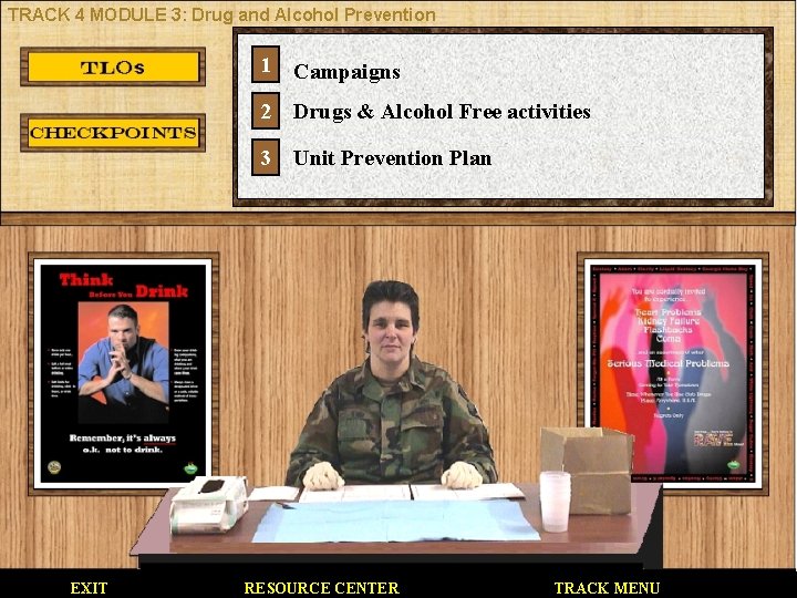 TRACK 4 MODULE 3: Drug and Alcohol Prevention EXIT 1 Campaigns 2 Drugs &