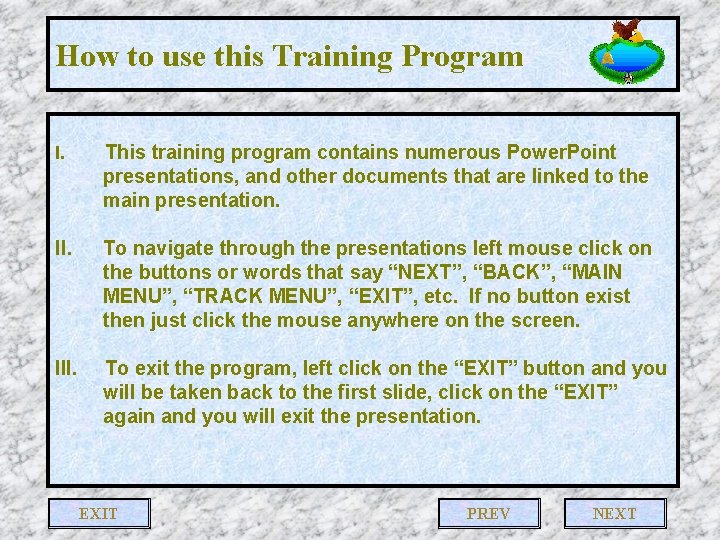 How to use this Training Program I. This training program contains numerous Power. Point