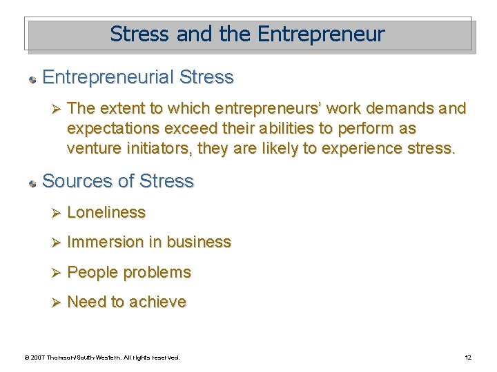 Stress and the Entrepreneurial Stress Ø The extent to which entrepreneurs’ work demands and Stress and the Entrepreneurial Stress Ø The extent to which entrepreneurs’ work demands and