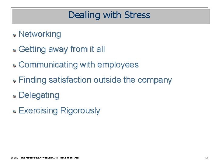 Dealing with Stress Networking Getting away from it all Communicating with employees Finding satisfaction Dealing with Stress Networking Getting away from it all Communicating with employees Finding satisfaction