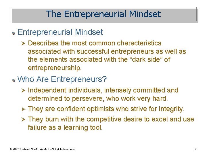 The Entrepreneurial Mindset Ø Describes the most common characteristics associated with successful entrepreneurs as The Entrepreneurial Mindset Ø Describes the most common characteristics associated with successful entrepreneurs as