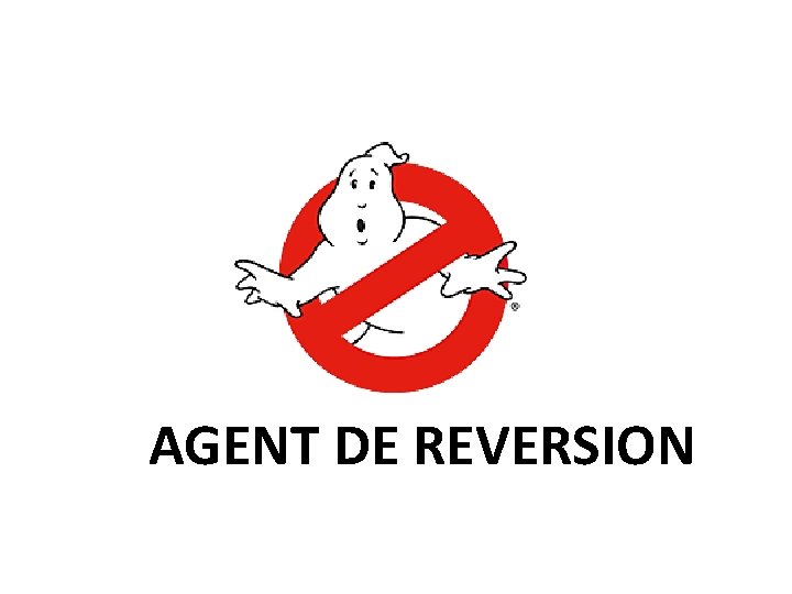 AGENT DE REVERSION 