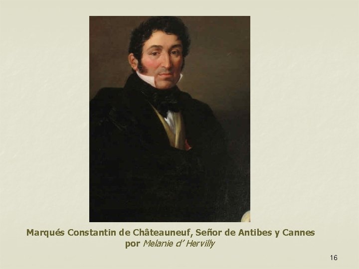 Marqués Constantin de Châteauneuf, Señor de Antibes y Cannes por Melanie d’ Hervilly 16