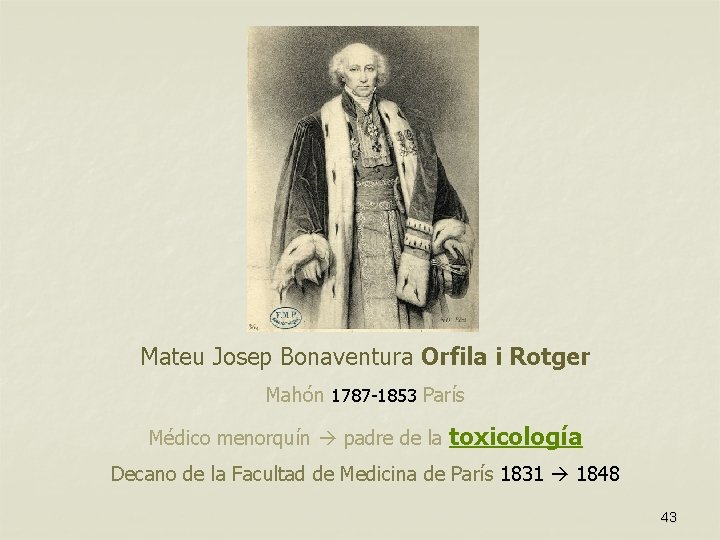 Mateu Josep Bonaventura Orfila i Rotger Mahón 1787 -1853 París Médico menorquín padre de