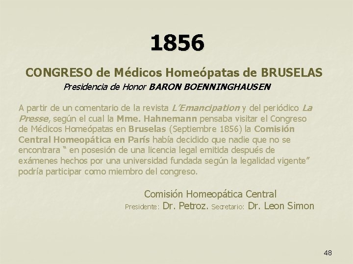 1856 CONGRESO de Médicos Homeópatas de BRUSELAS Presidencia de Honor BARON BOENNINGHAUSEN A partir