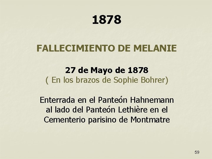 1878 FALLECIMIENTO DE MELANIE 27 de Mayo de 1878 ( En los brazos de