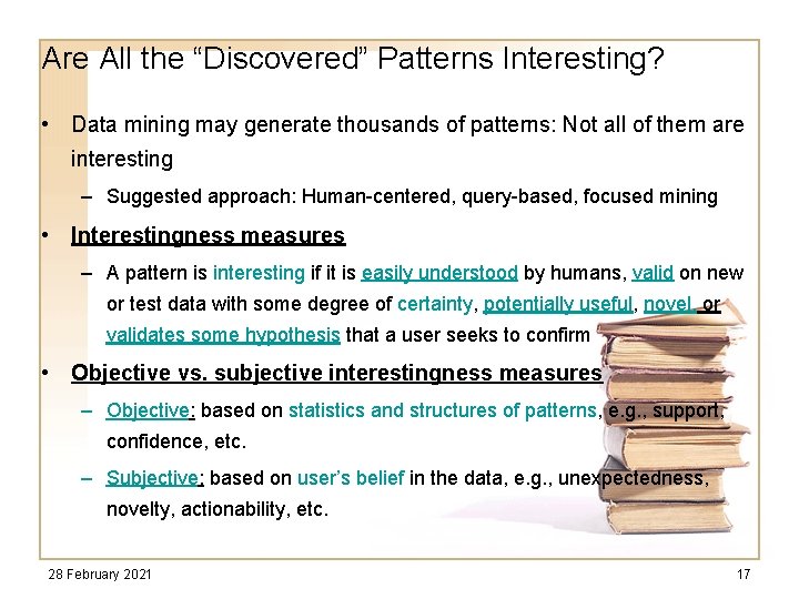 Are All the “Discovered” Patterns Interesting? • Data mining may generate thousands of patterns: