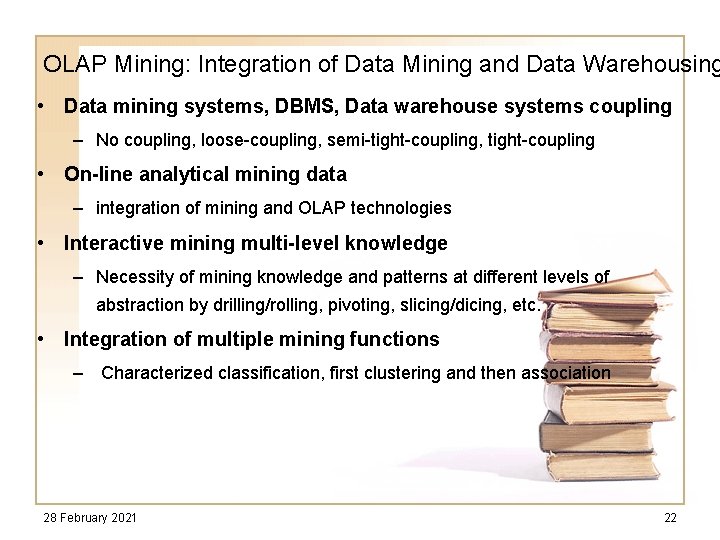 OLAP Mining: Integration of Data Mining and Data Warehousing • Data mining systems, DBMS,