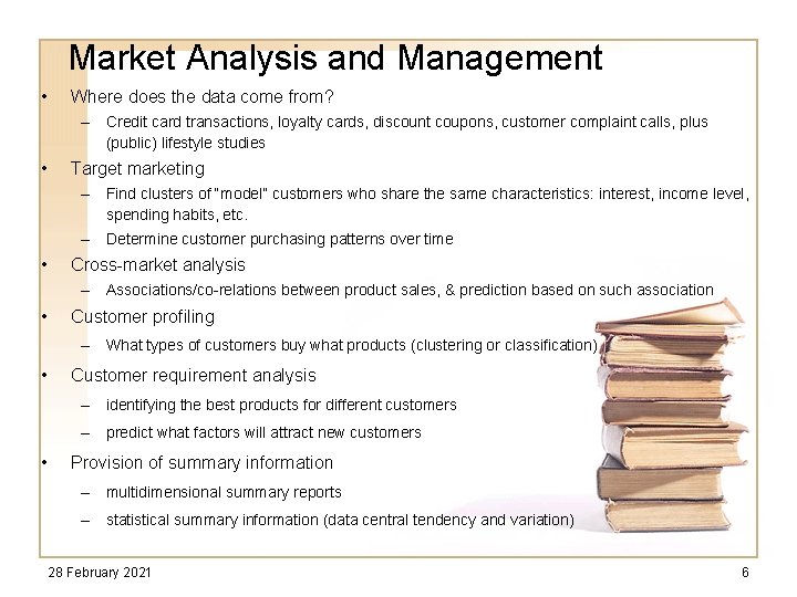 Market Analysis and Management • Where does the data come from? – Credit card