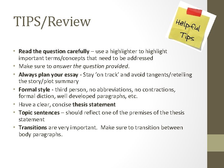 TIPS/Review • Read the question carefully – use a highlighter to highlight important terms/concepts